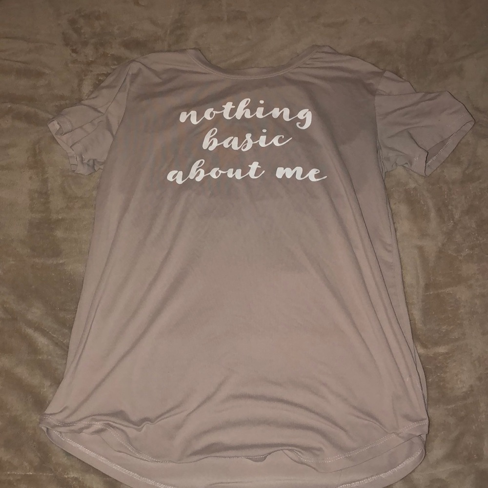 “Nothing basic about me” tee shirt